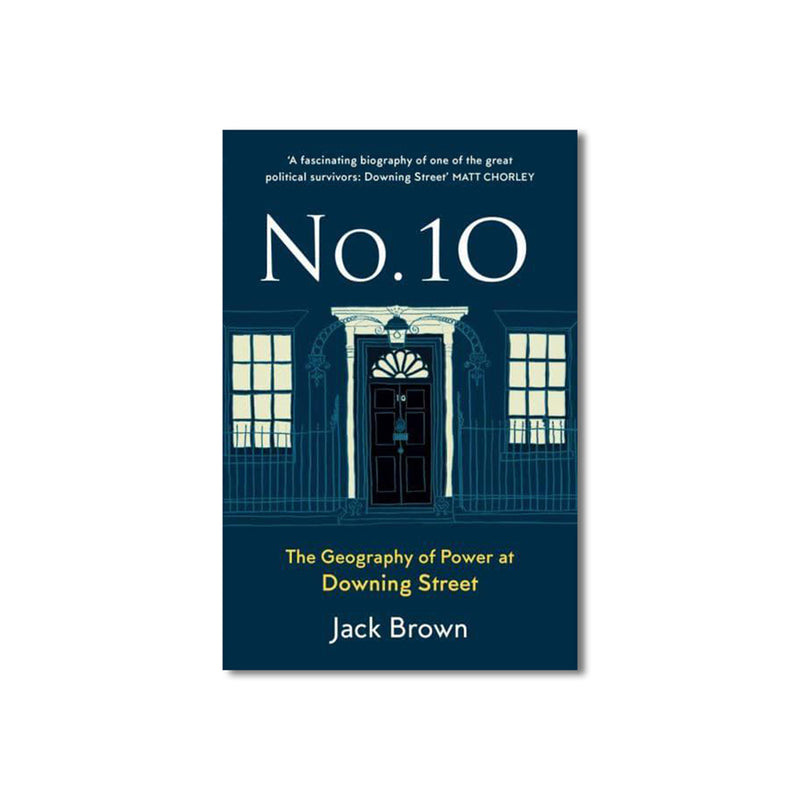 No. 10: The Geography of Power at Downing Street